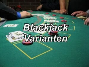 Blackjack Varianten